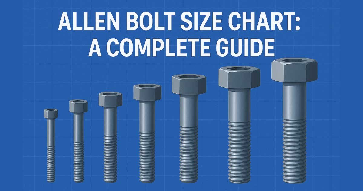 Allen Bolt Size Chart: A Complete Guide