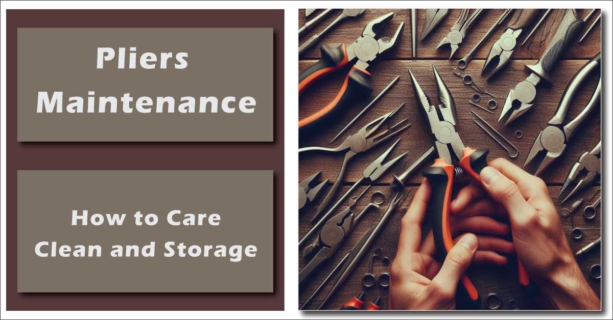 Complete Guide about Pliers Maintenance