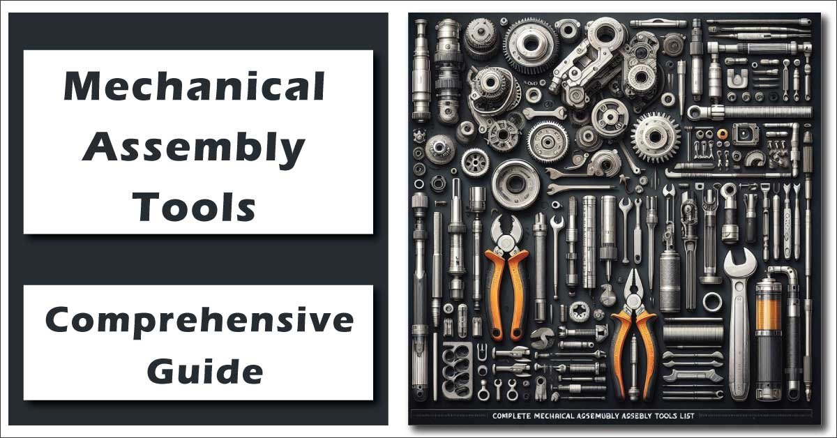 Complete Mechanical Assembly Tools List