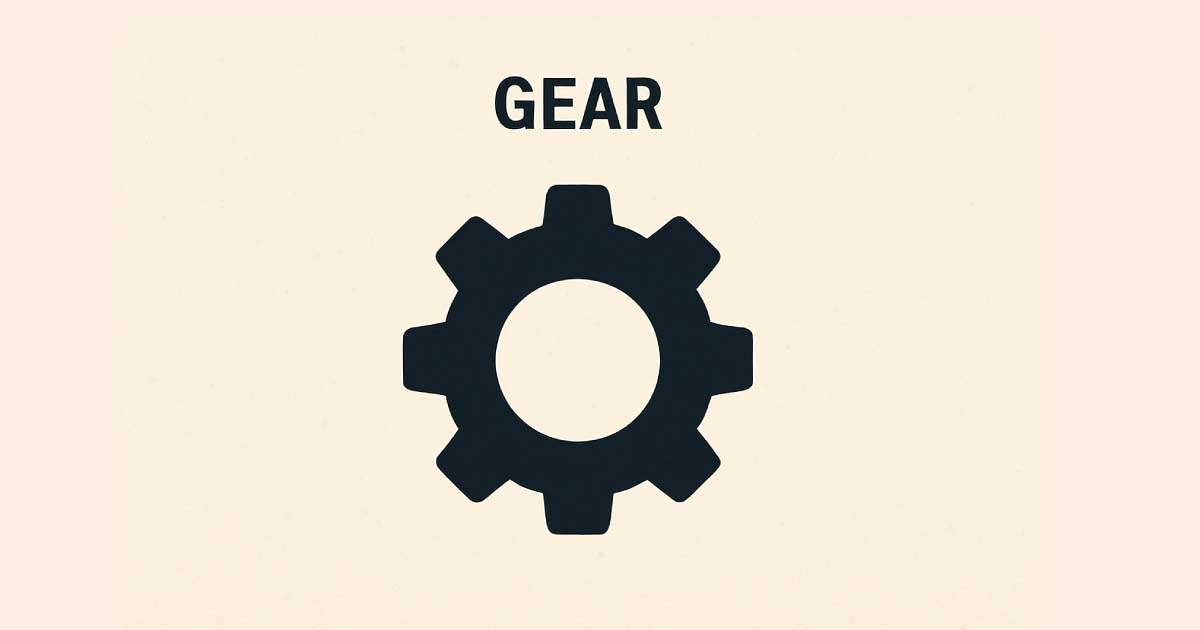 Gears: Meaning, Definition, Types, Parts, Uses and Examples