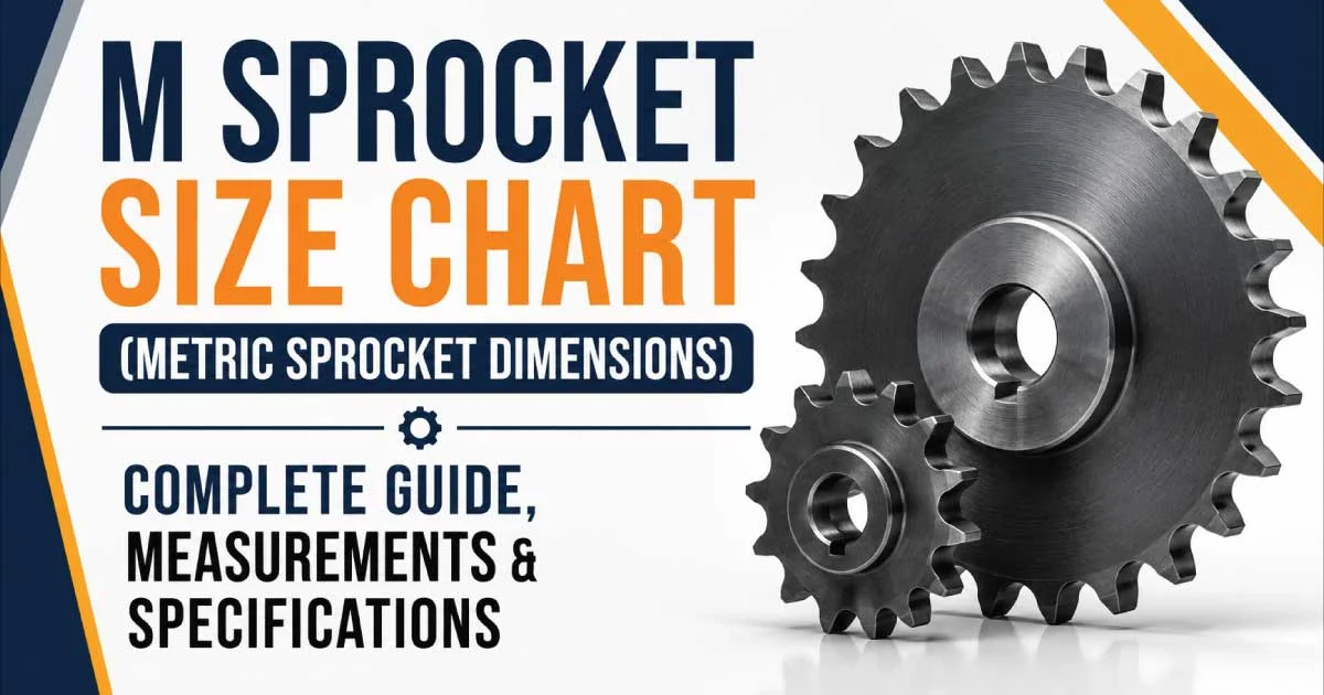 M Sprocket Size Chart (Metric Sprocket Dimensions): Complete Guide, Measurements & Specifications
