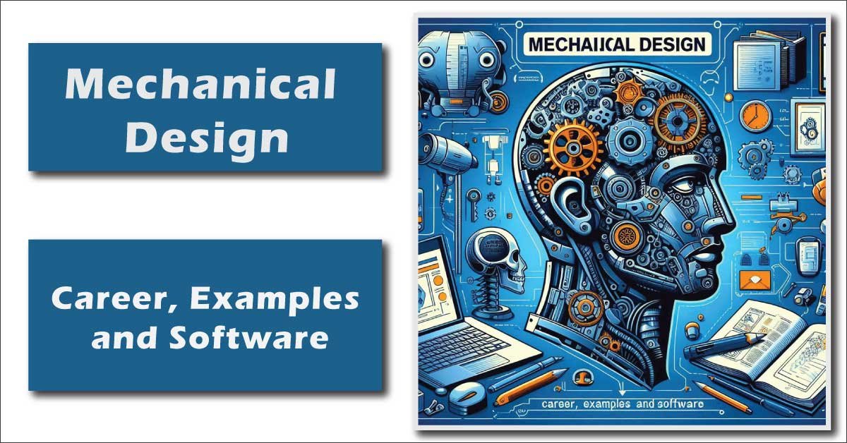 mechanical-design-explained-career-examples-and-software