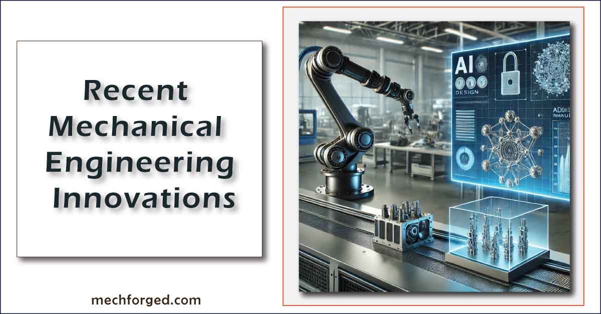 Recent Mechanical Engineering Innovations