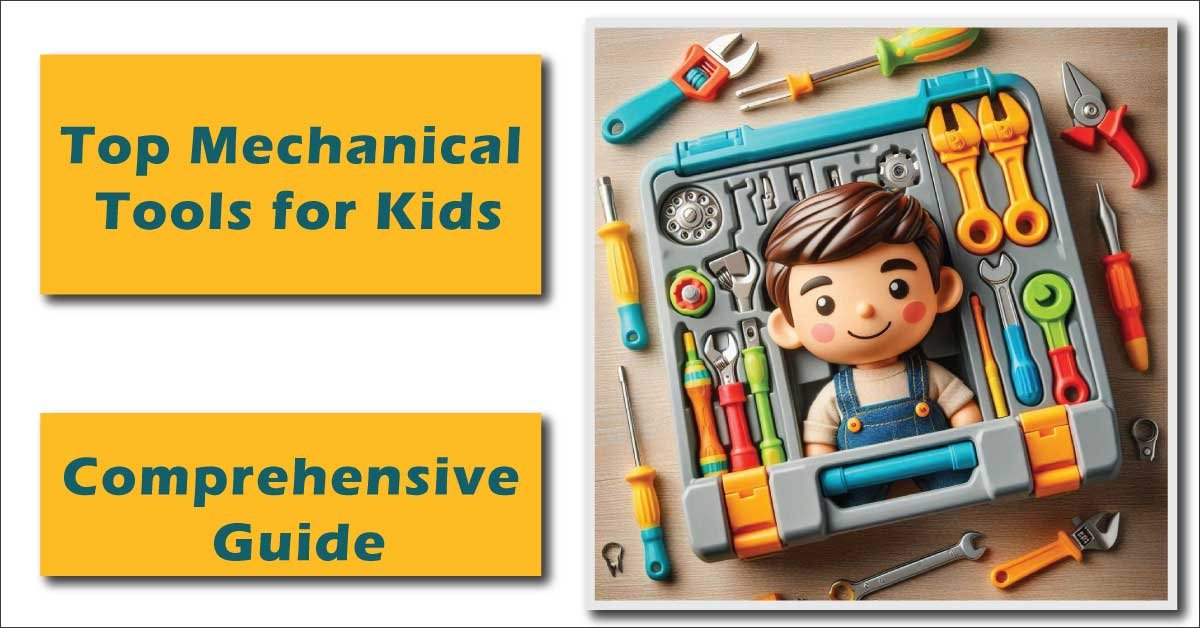 Top Mechanical Tools for Kids