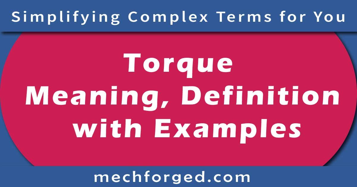 Torque - Meaning, Definition with Examples