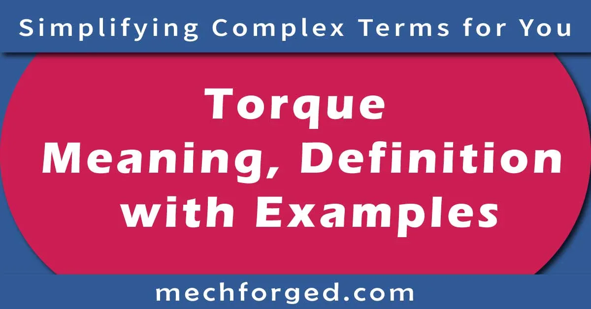 Torque - Meaning, Definition with Examples