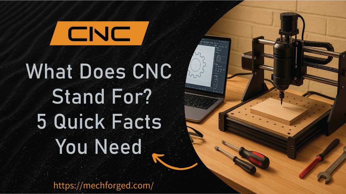 What Does CNC Stand For? 5 Quick Facts You Need