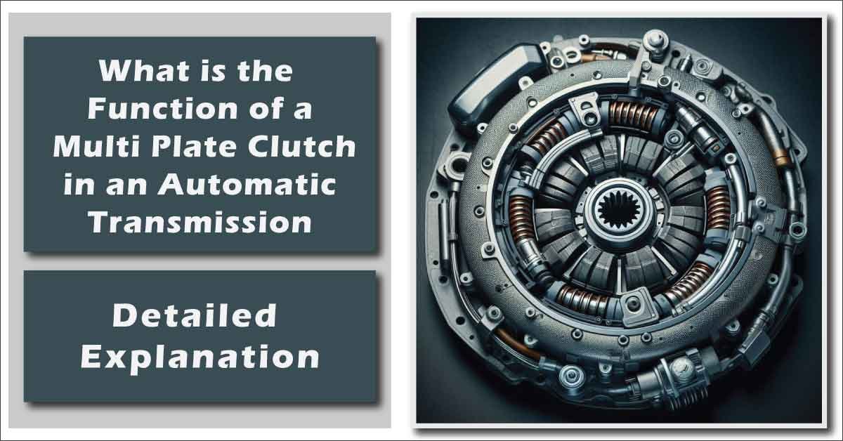 What is the Function of a Multi Plate Clutch in an Automatic Transmission